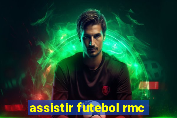 assistir futebol rmc